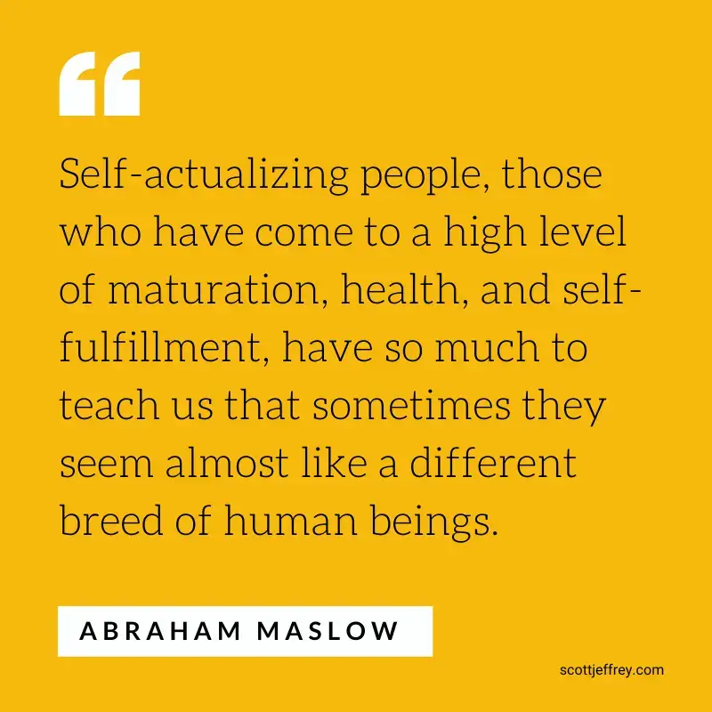 abraham maslow quote on self-actualizing people