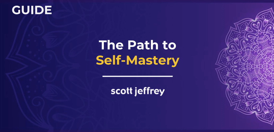 Self Mastery: A Complete Guide to Actualizing Your Potential